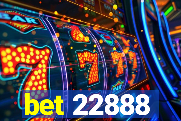 bet 22888